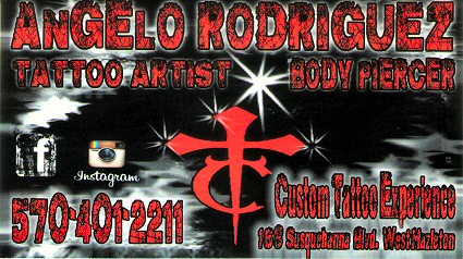 2 Wheels and Tattoos, Angelo Rodriguez, phone 570 401 2211, 168 Susquehanna Blvd. West Hazleton, Pennsylvania 18202
